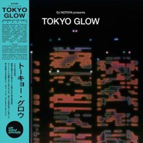 DJ Notoya ‎– Tokyo Glow